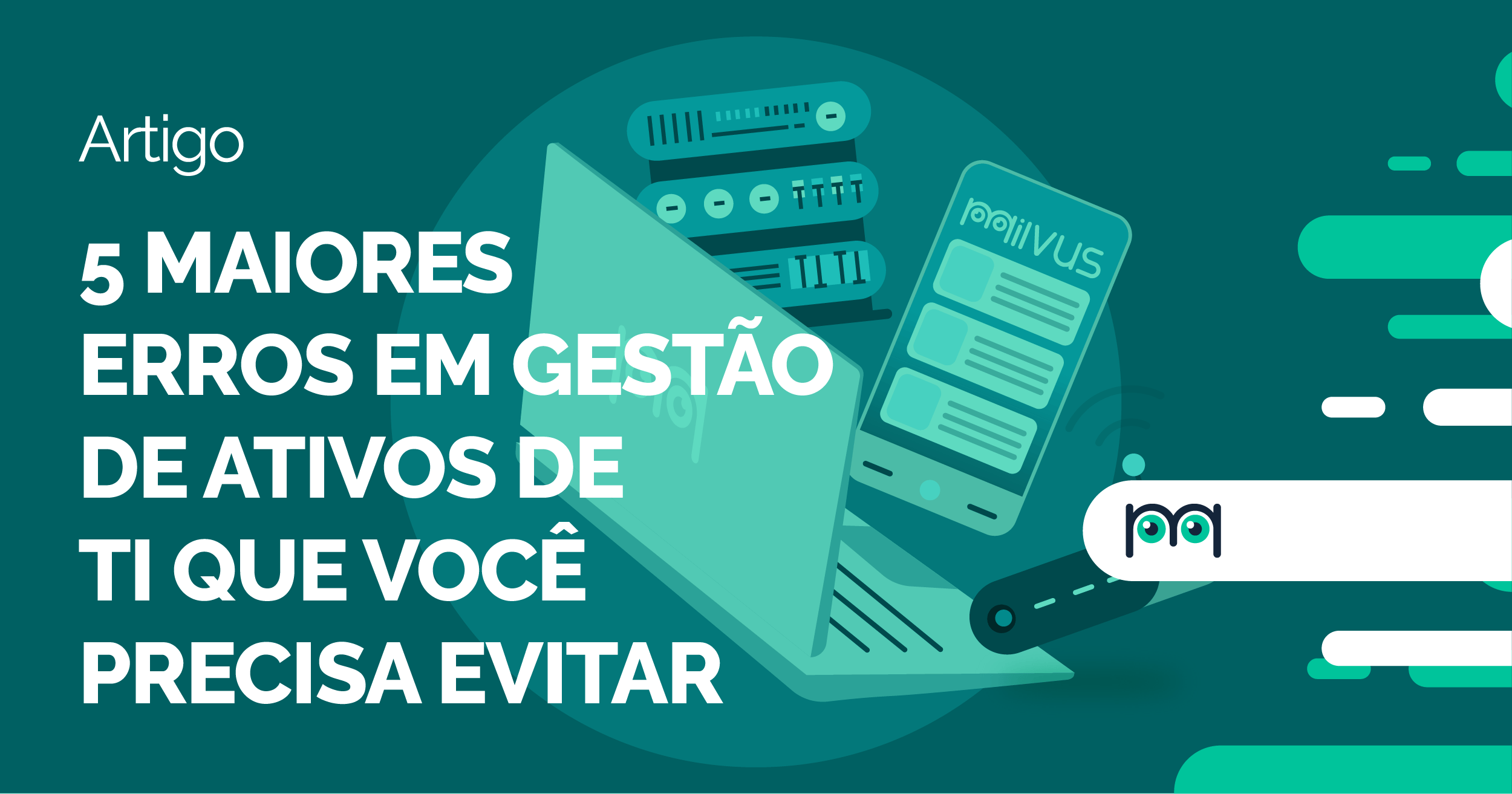 5 Maiores Erros Em Gestão De Ativos De Ti Que Você Precisa Evitar